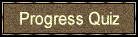 Progress Quiz
